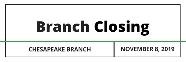 Chesapeake Branch Closing graphic November 8, 2019